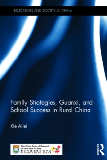 Family Strategies, Guanxi, and School Success in Rural China