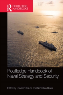 Routledge Handbook of Naval Strategy and Security