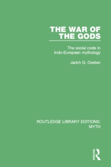 The War of the Gods (RLE Myth) : The Social Code in Indo-European Mythology