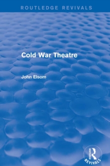 Cold War Theatre (Routledge Revivals)