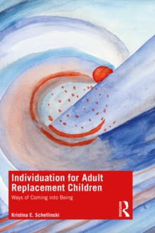 Individuation for Adult Replacement Children : Ways of Coming into Being