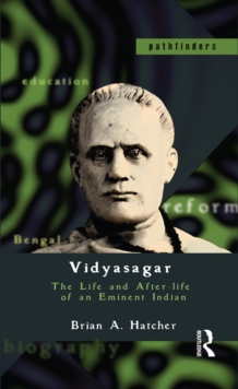 Vidyasagar : The Life and After-life of an Eminent Indian