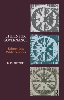 Ethics for Governance : Reinventing Public Services