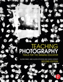 Teaching Photography : Tools for the Imaging Educator