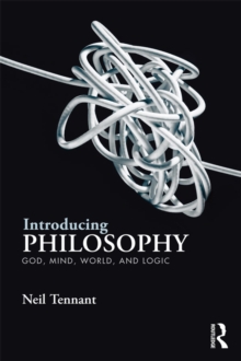 Introducing Philosophy : God, Mind, World, and Logic