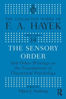 The Sensory Order and Other Writings on the Foundations of Theoretical Psychology