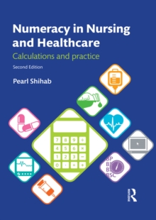 Numeracy in Nursing and Healthcare : Calculations and Practice