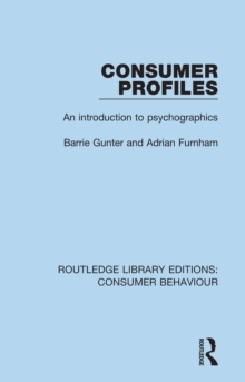 Consumer Profiles (RLE Consumer Behaviour) : An introduction to psychographics