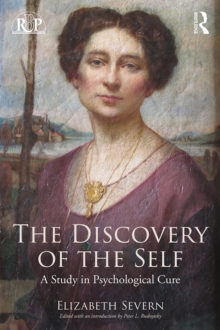 The Discovery of the Self : A Study in Psychological Cure