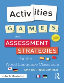 Activities, Games, and Assessment Strategies for the World Language Classroom