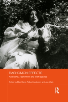 Rashomon Effects : Kurosawa, Rashomon and their legacies