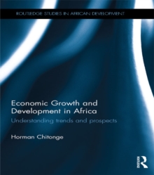 Economic Growth and Development in Africa : Understanding trends and prospects