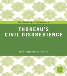 The Routledge Guidebook to Thoreau's Civil Disobedience