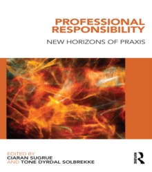 Professional Responsibility : New Horizons of Praxis