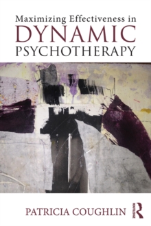 Maximizing Effectiveness in Dynamic Psychotherapy