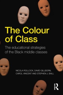 The Colour of Class : The educational strategies of the Black middle classes