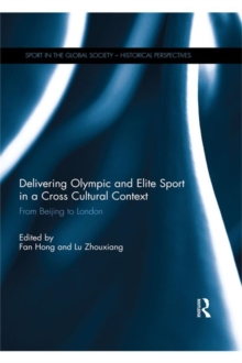 Delivering Olympic and Elite Sport in a Cross Cultural Context : From Beijing to London