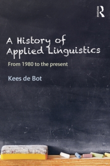 A History of Applied Linguistics : From 1980 to the present