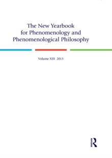 The New Yearbook for Phenomenology and Phenomenological Philosophy : Volume 13