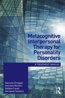 Metacognitive Interpersonal Therapy for Personality Disorders : A treatment manual