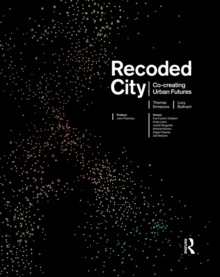 Recoded City : Co-Creating Urban Futures