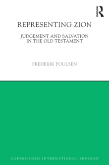 Representing Zion : Judgement and Salvation in the Old Testament