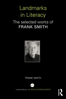 Landmarks in Literacy : The Selected Works of Frank Smith