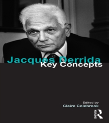 Jacques Derrida : Key Concepts