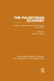 The Palestinian Economy : Studies in Development under Prolonged Occupation