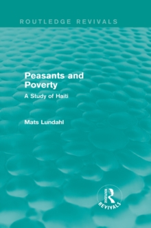 Peasants and Poverty (Routledge Revivals) : A Study of Haiti