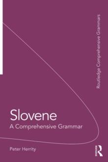 Slovene : A Comprehensive Grammar