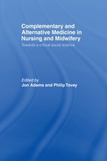 Complementary and Alternative Medicine in Nursing and Midwifery : Towards a Critical Social Science