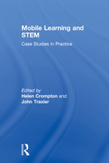 Mobile Learning and STEM : Case Studies in Practice