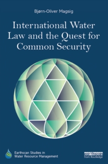 International Water Law and the Quest for Common Security