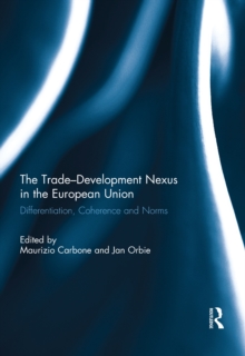 The Trade-Development Nexus in the European Union : Differentiation, coherence and norms