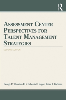 Assessment Center Perspectives for Talent Management Strategies : 2nd Edition