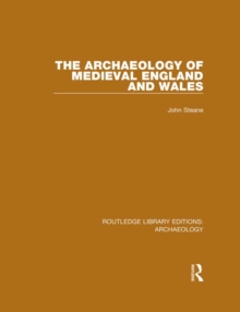 The Archaeology of Medieval England and Wales