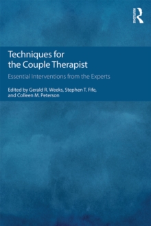 Techniques for the Couple Therapist : Essential Interventions from the Experts