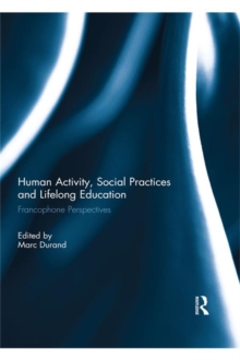 Human Activity, Social Practices and Lifelong Education