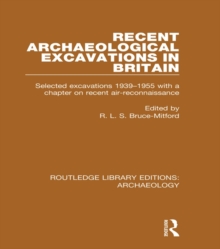 Recent Archaeological Excavations in Britain : Selected Excavations, 1939-1955