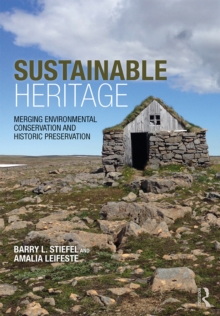 Sustainable Heritage : Merging Environmental Conservation and Historic Preservation