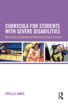 Curricula for Students with Severe Disabilities : Narratives of Standards-Referenced Good Practice