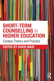 Short-term Counselling in Higher Education : Context,Theory and Practice