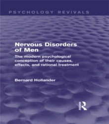 Nervous Disorders of Men : The Modern Psychological Conception of their Causes, Effects, and Rational Treatment