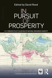 In Pursuit of Prosperity : U.S Foreign Policy in an Era of Natural Resource Scarcity