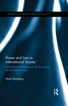 Power and Law in International Society : International Relations as the Sociology of International Law