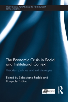 The Economic Crisis in Social and Institutional Context : Theories, Policies and Exit Strategies