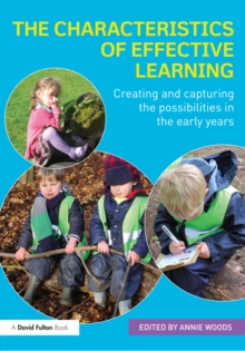 The Characteristics of Effective Learning : Creating and capturing the possibilities in the early years