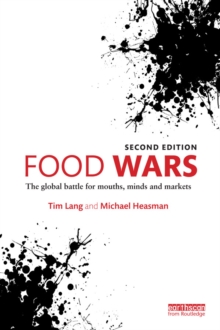 Food Wars : The Global Battle for Mouths, Minds and Markets