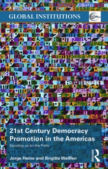 21st Century Democracy Promotion in the Americas : Standing up for the Polity